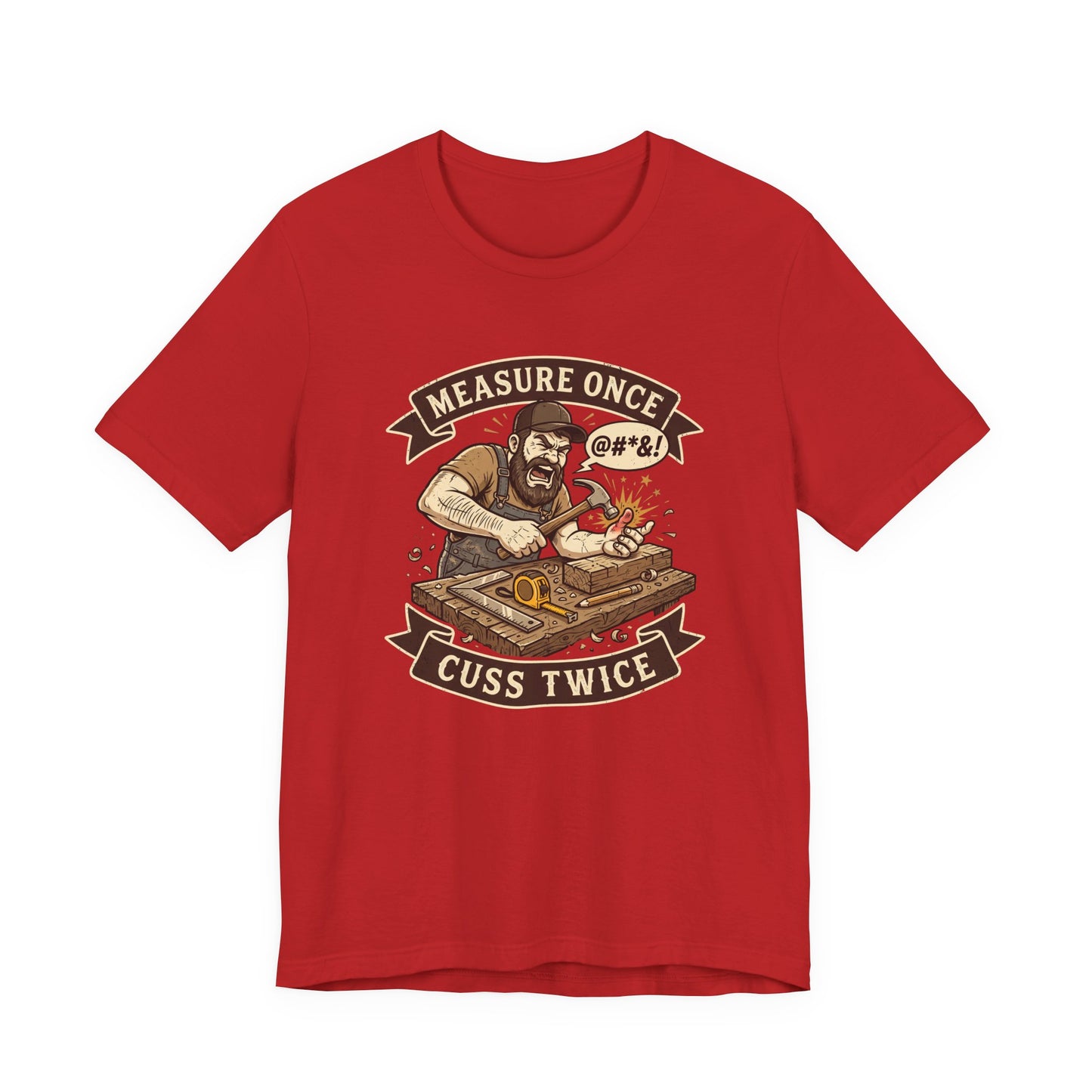 A red short-sleeve crewneck t-shirt featuring a vintage-style graphic of a bearded man measuring wood with a square and compass, surrounded by banners that read 'MEASURE ONCE' and 'CUSS TWICE'.