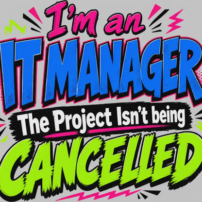I'm an IT Manager T-Shirt